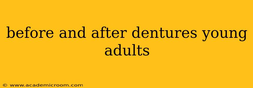 before and after dentures young adults