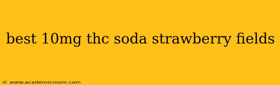 best 10mg thc soda strawberry fields