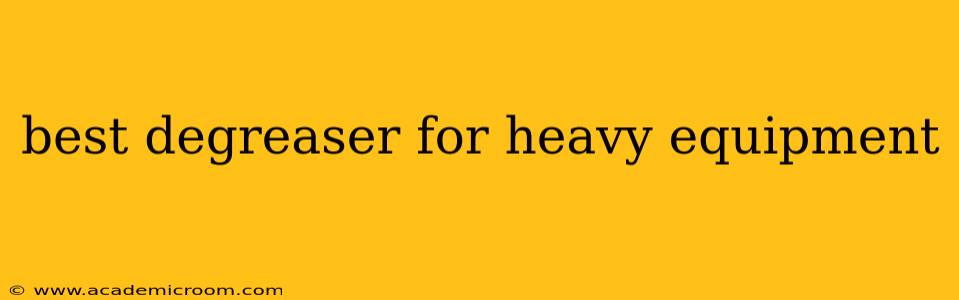 best degreaser for heavy equipment