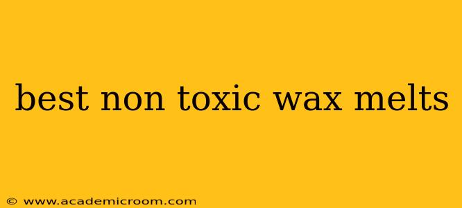 best non toxic wax melts