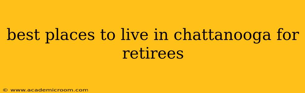 best places to live in chattanooga for retirees