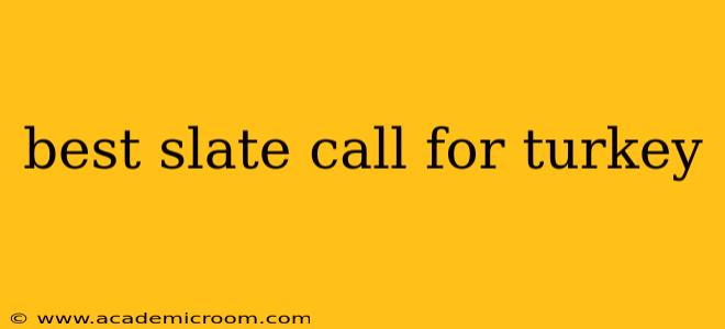best slate call for turkey