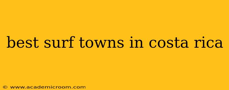 best surf towns in costa rica