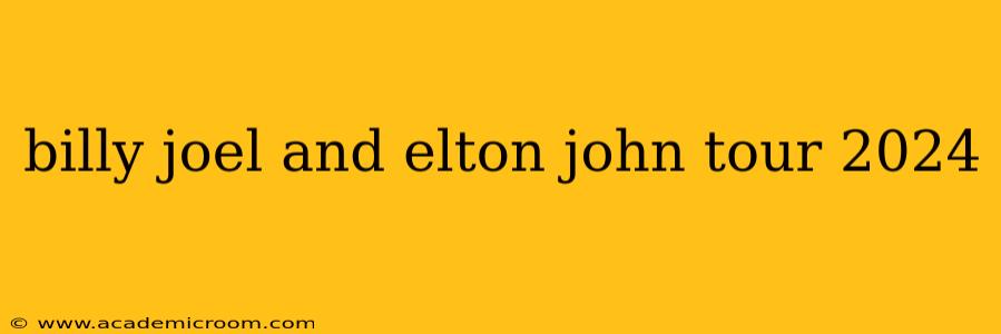 billy joel and elton john tour 2024