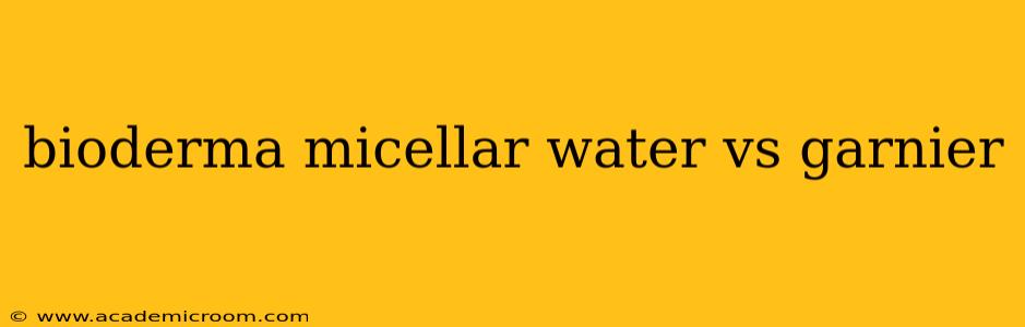 bioderma micellar water vs garnier