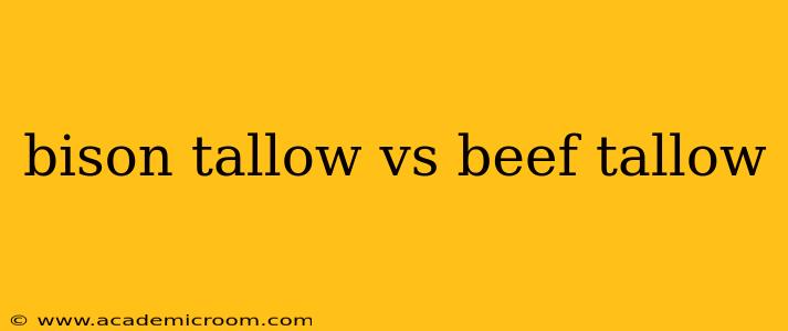bison tallow vs beef tallow