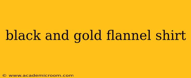 black and gold flannel shirt