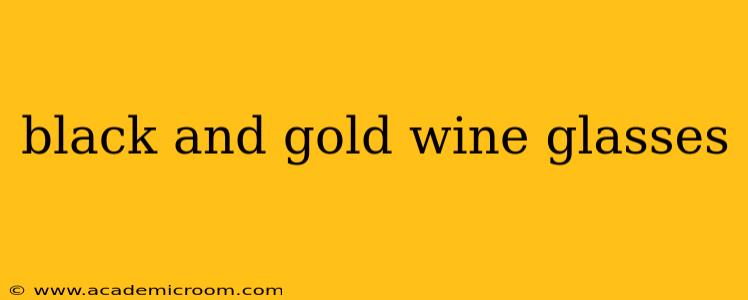 black and gold wine glasses