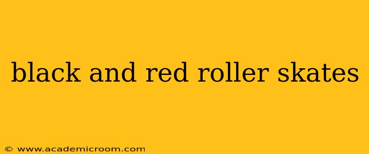 black and red roller skates