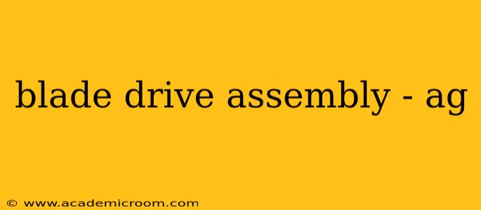 blade drive assembly - ag
