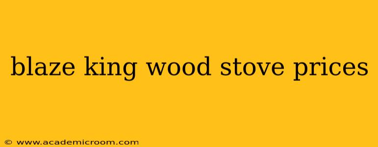 blaze king wood stove prices