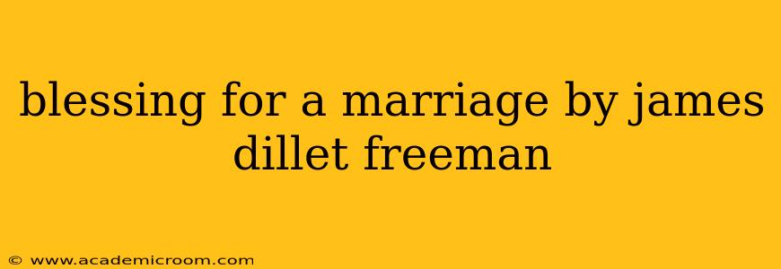 blessing for a marriage by james dillet freeman