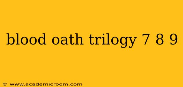 blood oath trilogy 7 8 9