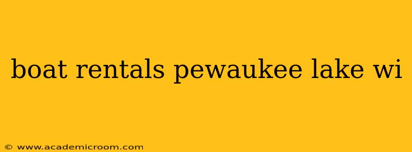 boat rentals pewaukee lake wi