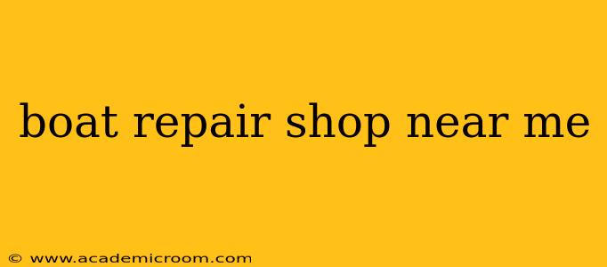 boat repair shop near me