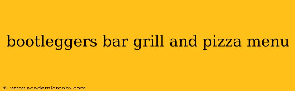 bootleggers bar grill and pizza menu