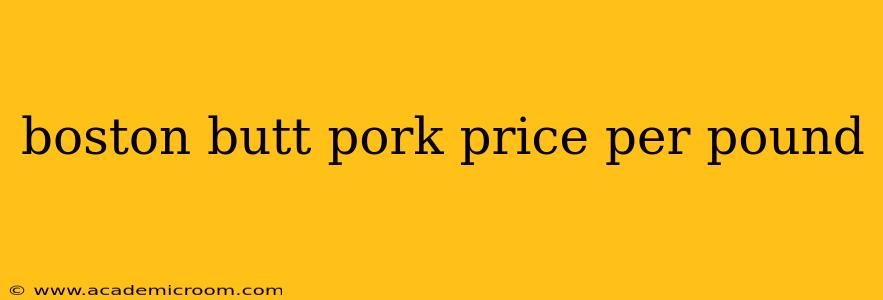 boston butt pork price per pound