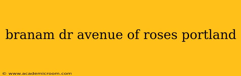 branam dr avenue of roses portland