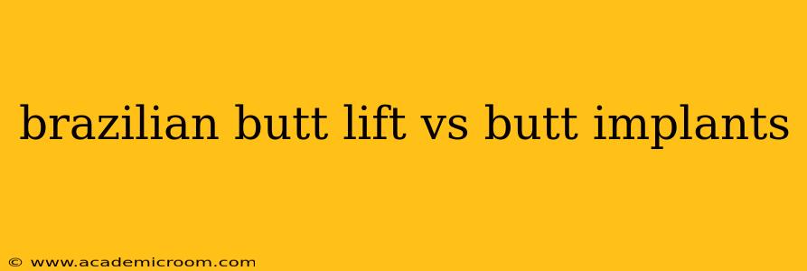 brazilian butt lift vs butt implants