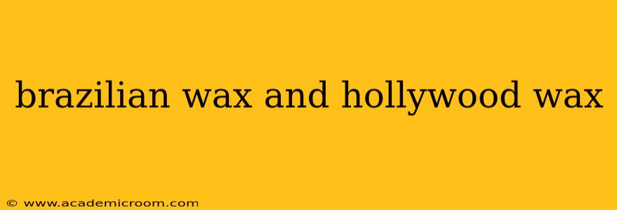 brazilian wax and hollywood wax
