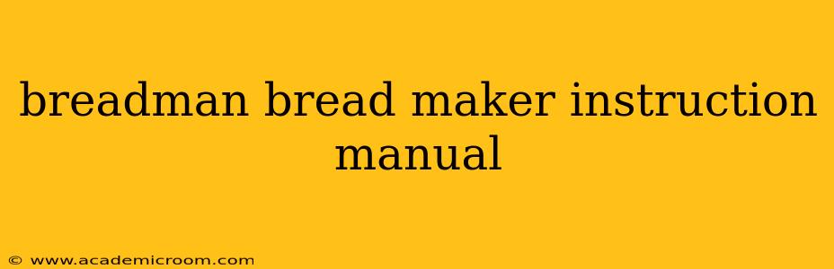 breadman bread maker instruction manual