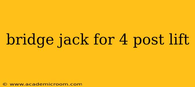 bridge jack for 4 post lift