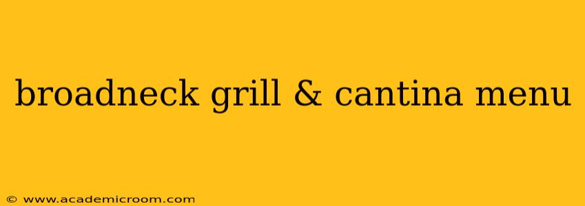 broadneck grill & cantina menu