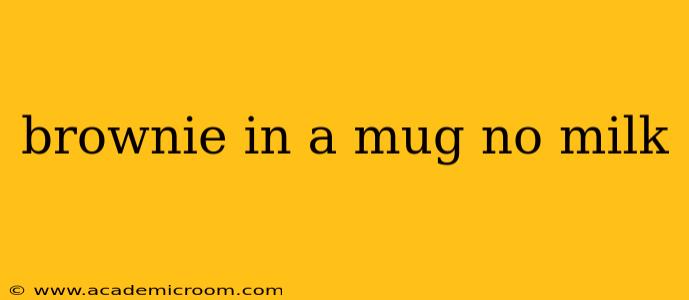 brownie in a mug no milk