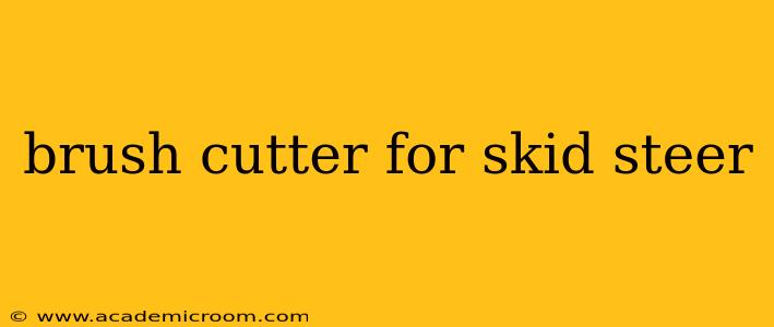 brush cutter for skid steer