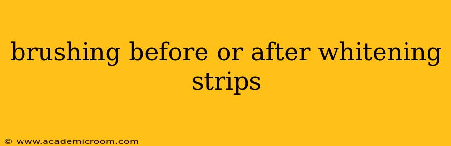 brushing before or after whitening strips
