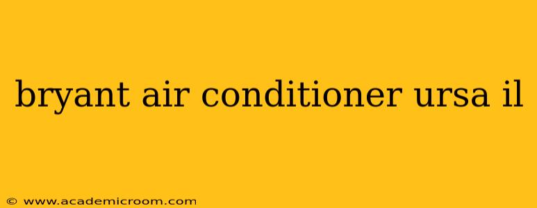 bryant air conditioner ursa il