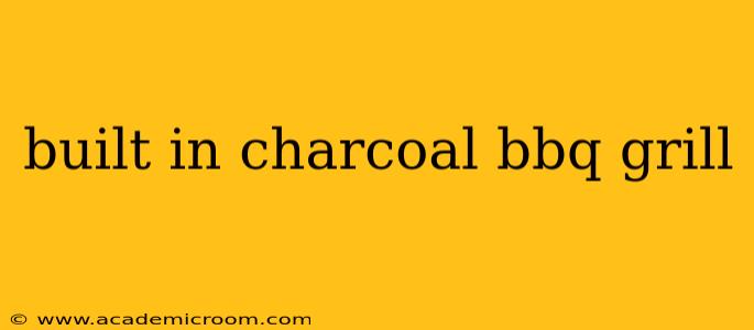 built in charcoal bbq grill