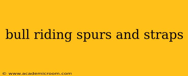 bull riding spurs and straps