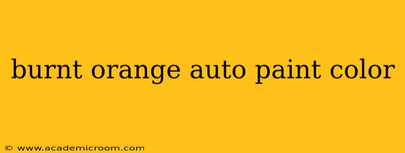 burnt orange auto paint color
