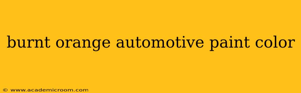 burnt orange automotive paint color