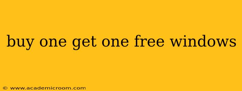 buy one get one free windows