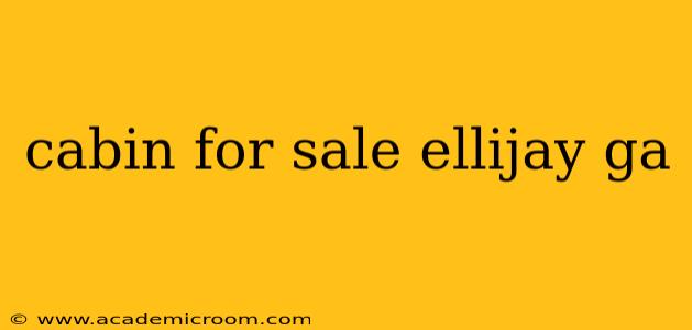 cabin for sale ellijay ga