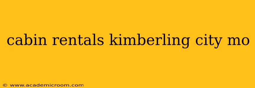 cabin rentals kimberling city mo