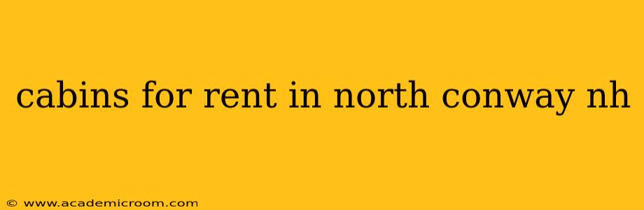 cabins for rent in north conway nh