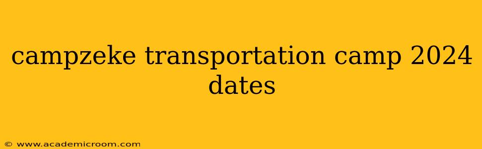campzeke transportation camp 2024 dates
