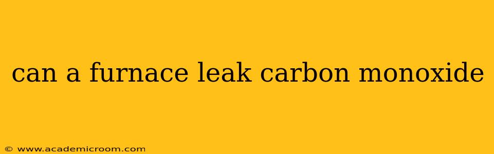 can a furnace leak carbon monoxide