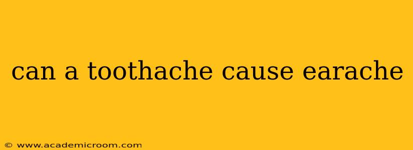 can a toothache cause earache