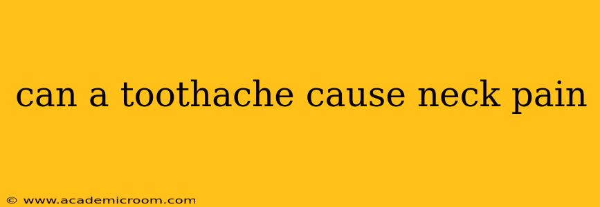 can a toothache cause neck pain