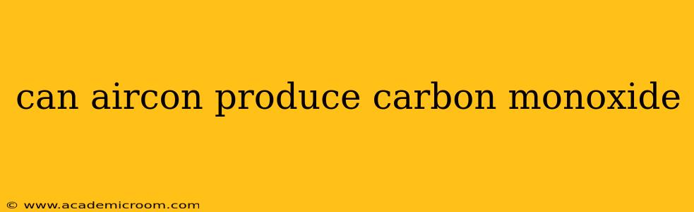 can aircon produce carbon monoxide