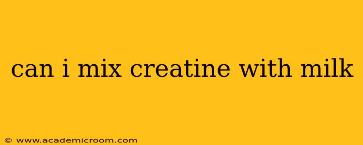 can i mix creatine with milk
