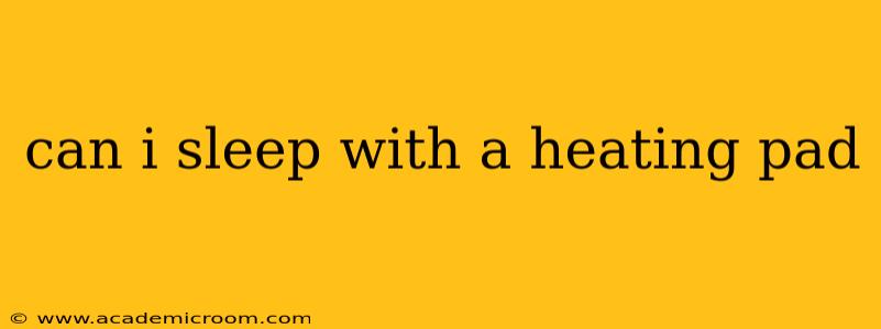 can i sleep with a heating pad