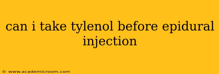 can i take tylenol before epidural injection