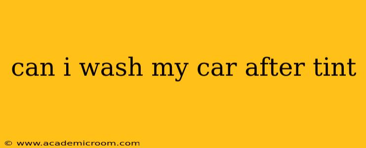 can i wash my car after tint