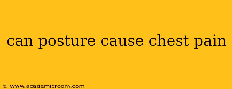 can posture cause chest pain