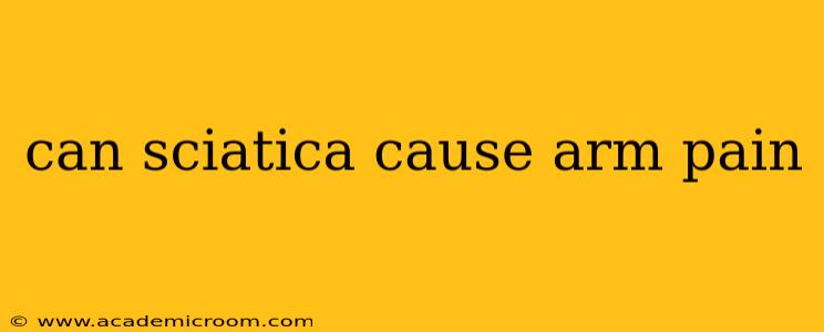 can sciatica cause arm pain